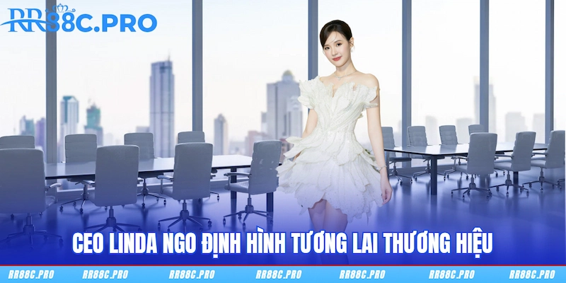 CEO Linda Ngo định hình tương lai thương hiệu